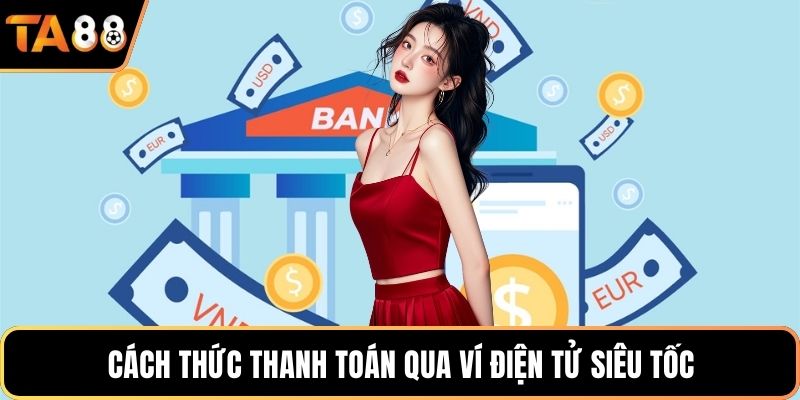 Cách thức thanh toán qua ví điện tử siêu tốc