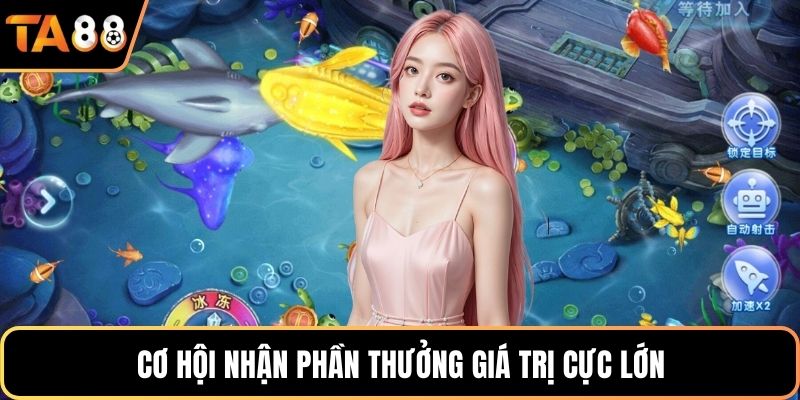 Cơ hội nhận phần thưởng giá trị cực lớn
