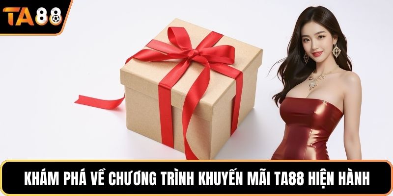 Khám phá về chương trình khuyến mãi Ta88 hiện hành