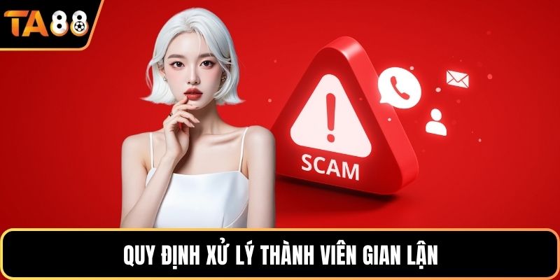 Quy định xử lý thành viên gian lận